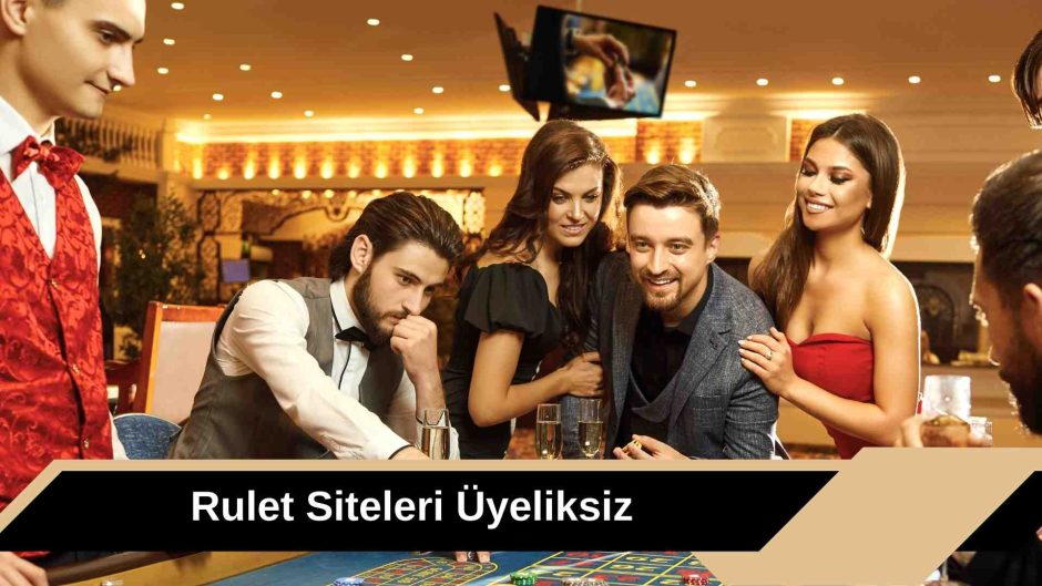 Rulet Siteleri Üyeliksiz