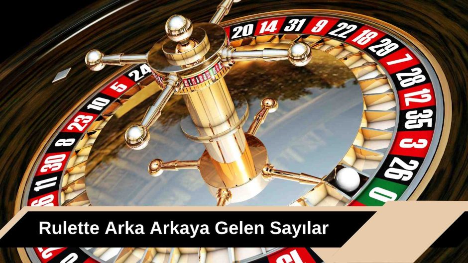 Rulette Arka Arkaya Gelen Sayılar